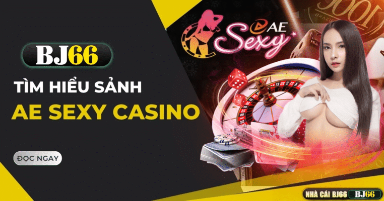 Sảnh Sexy Casino BJ66 – Sân Chơi Casino Live Cực Hấp Dẫn Tại BJ66 | bj66v1.com 1 ae sexy casino