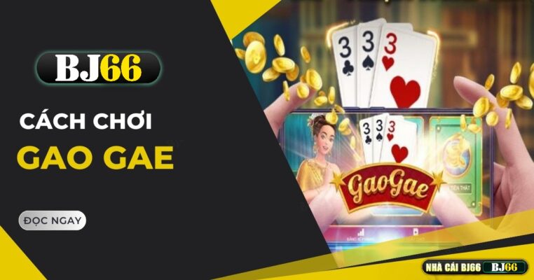 cach choi gao gae bj66