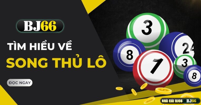song thu lo la gi bj66